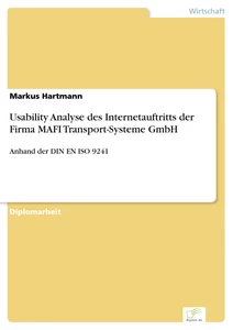 Titel: Usability Analyse des Internetauftritts der Firma MAFI Transport-Systeme GmbH