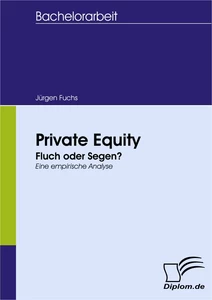 Titel: Private Equity: Fluch oder Segen?