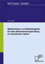 Titel: Marktanalyse und Marketingplan für eine Unternehmensgründung im technischen Sektor