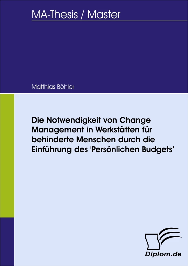 Titel: Die Notwendigkeit von Change Management in Werkstätten für behinderte Menschen durch die Einführung des 'Persönlichen Budgets'