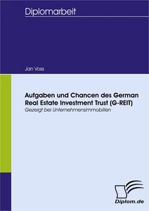 Titel: Aufgaben und Chancen des German Real Estate Investment Trust (G-REIT)
