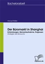 Titel: Der Büromarkt in Shanghai - Entwicklungen, Momentaufnahme, Prognosen