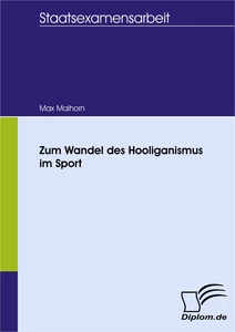 Titel: Zum Wandel des Hooliganismus im Sport