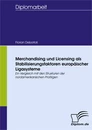 Titel: Merchandising und Licensing als Stabilisierungsfaktoren europäischer Ligasysteme