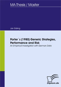 Titel: Porter´s (1980) Generic Strategies, Performance and Risk