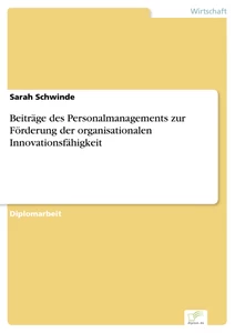 Titel: Beiträge des Personalmanagements zur Förderung der organisationalen Innovationsfähigkeit