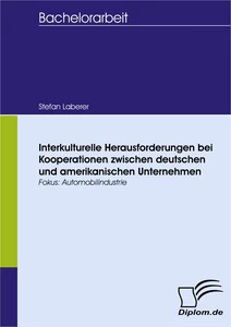 Titel: Interkulturelle Herausforderungen bei Kooperationen zwischen deutschen und amerikanischen Unternehmen
