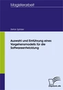 Titel: Auswahl und Einführung eines Vorgehensmodells für die Softwareentwicklung
