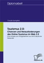 Titel: Tourismus 2.0: Chancen und Herausforderungen des Online Tourismus im Web 2.0