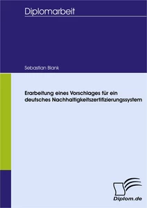 Titel: Erarbeitung eines Vorschlages für ein deutsches Nachhaltigkeitszertifizierungssystem