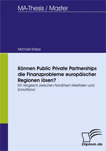 Titel: Können Public Private Partnerships die Finanzprobleme europäischer Regionen lösen?