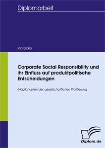 Titel: Corporate Social Responsibility und ihr Einfluss auf produktpolitische Entscheidungen
