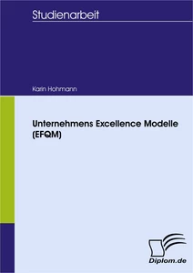Titel: Unternehmens Excellence Modelle (EFQM)