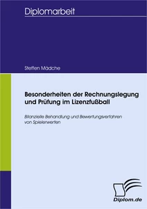 Titel: Besonderheiten der Rechnungslegung und Prüfung im Lizenzfußball