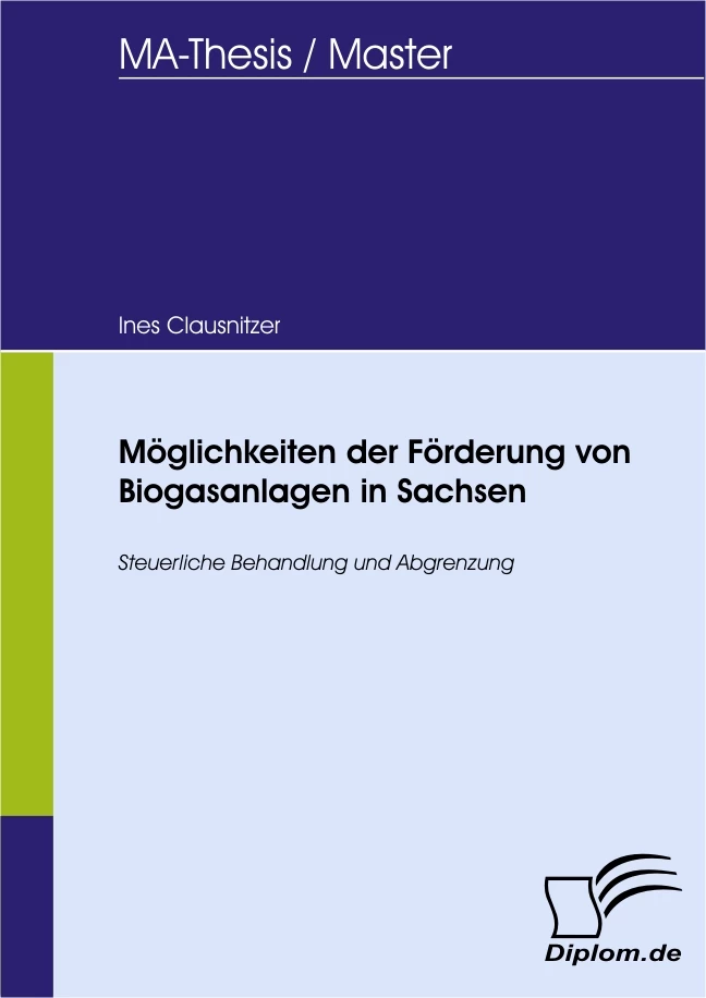 Titel: Möglichkeiten der Förderung von Biogasanlagen in Sachsen