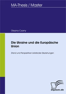 Titel: Die Ukraine und die Europäische Union