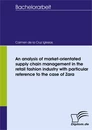 Titel: An analysis of market-orientated supply chain management in the retail fashion industry with particular reference to the case of Zara