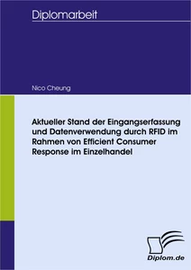 Titel: Aktueller Stand der Eingangserfassung und Datenverwendung durch RFID im Rahmen von Efficient Consumer Response im Einzelhandel