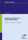 Titel: Aufwand und Nutzen von Value Added Printing