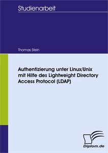 Titel: Authentizierung unter Linux/Unix mit Hilfe des Lightweight Directory Access Protocol (LDAP)
