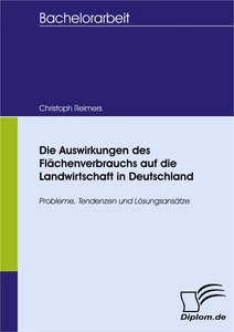 Titel: Die Auswirkungen des Flächenverbrauchs auf die Landwirtschaft in Deutschland