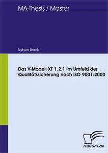 Titel: Das V-Modell XT 1.2.1 im Umfeld der Qualitätssicherung nach ISO 9001:2000