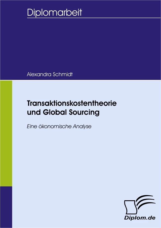 Titel: Transaktionskostentheorie und Global Sourcing - eine ökonomische Analyse