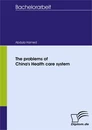 Titel: The problems of China's Health care system