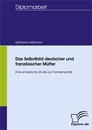 Titel: Das Selbstbild deutscher und französischer Mütter