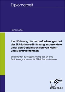 Titel: Identifizierung der Herausforderungen bei der ERP-Software-Einführung insbesondere unter den Gesichtspunkten von Kleinst- und Kleinunternehmen
