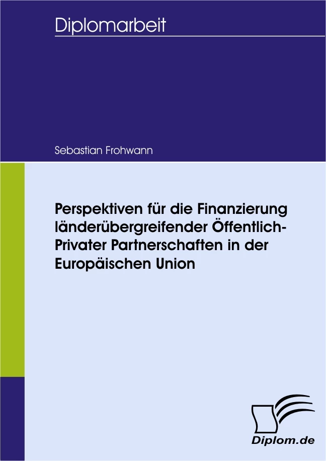 Titel: Perspektiven für die Finanzierung länderübergreifender Öffentlich-Privater Partnerschaften in der Europäischen Union