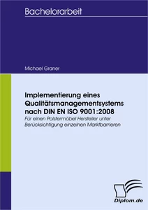 Titel: Implementierung eines Qualitätsmanagementsystems nach DIN EN ISO 9001:2008