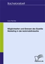 Titel: Möglichkeiten und Grenzen des Guerilla Marketing in der Automobilindustrie