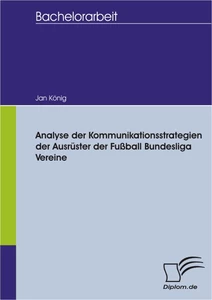 Titel: Analyse der Kommunikationsstrategien der Ausrüster der Fußball Bundesliga Vereine