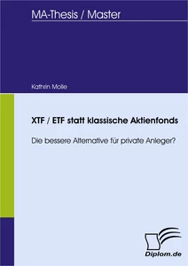Titel: XTF / ETF statt klassische Aktienfonds: die bessere Alternative für private Anleger?