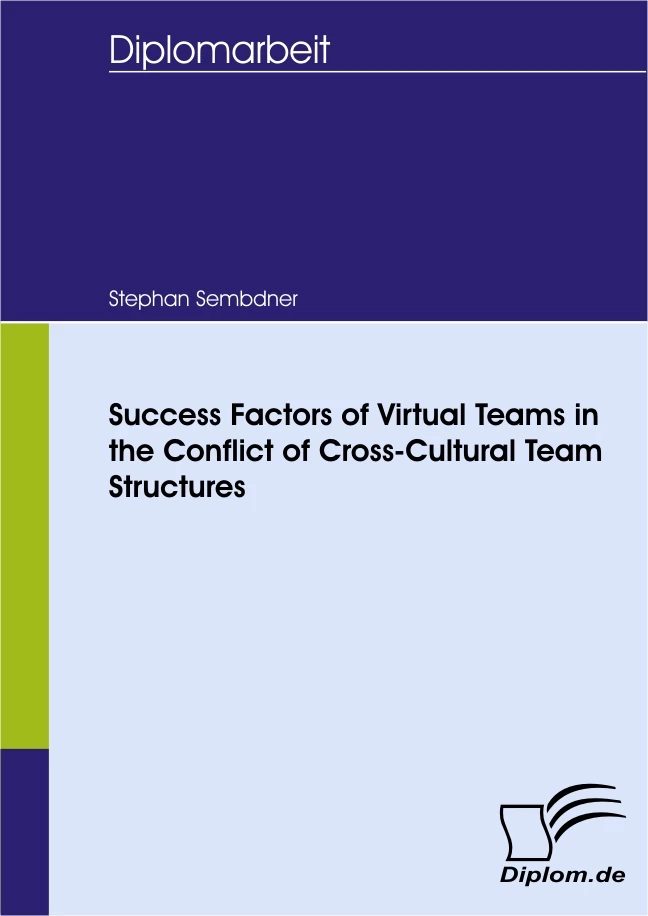 Titel: Success Factors of Virtual Teams in the Conflict of Cross-Cultural Team Structures