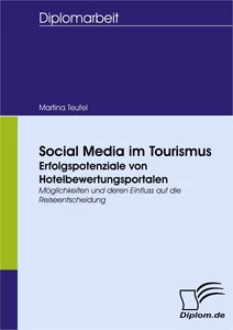 Titel: Social Media im Tourismus - Erfolgspotenziale von Hotelbewertungsportalen
