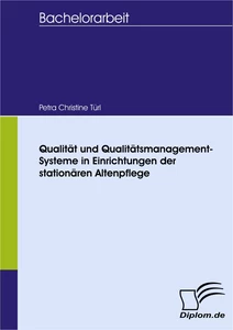 Titel: Qualität und Qualitätsmanagement-Systeme in Einrichtungen der stationären Altenpflege
