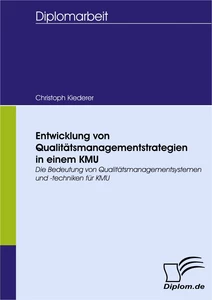 Titel: Entwicklung von Qualitätsmanagementstrategien in einem KMU