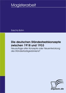 Titel: Die deutschen Ständestaatskonzepte zwischen 1918 und 1933