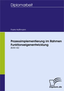 Titel: Prozessimplementierung im Rahmen Funktionseigenentwicklung