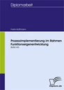 Titel: Prozessimplementierung im Rahmen Funktionseigenentwicklung