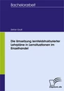 Titel: Die Umsetzung lernfeldstrukturierter Lehrpläne in Lernsituationen im Einzelhandel