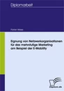 Titel: Eignung von Netzwerkorganisationen für das mehrstufige Marketing am Beispiel der E-Mobility