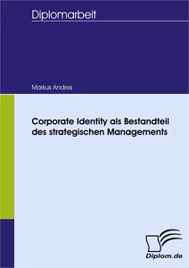 Titel: Corporate Identity als Bestandteil des strategischen Managements