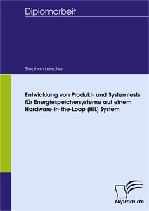 Titel: Entwicklung von Produkt- und Systemtests für Energiespeichersysteme auf einem Hardware-in-the-Loop (HiL) System