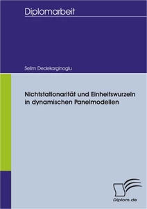 Titel: Nichtstationarität und Einheitswurzeln in dynamischen Panelmodellen