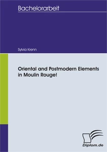 Titel: Oriental and Postmodern Elements in Moulin Rouge!