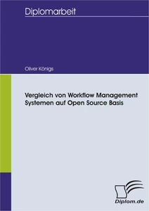Titel: Vergleich von Workflow Management Systemen auf Open Source Basis