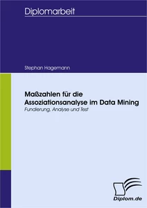 Titel: Maßzahlen für die Assoziationsanalyse im Data Mining
